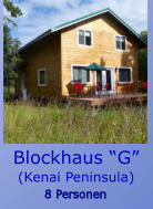 8 Personen Blockhaus “G”  (Kenai Peninsula)