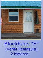 2 Personen Blockhaus “F”  (Kenai Peninsula)
